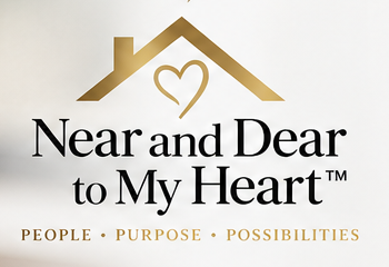 Near and Dear to My Heart — People, Purpose, Possibilities